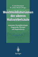 Weichteildistorsionen Der Oberen Halswirbelsaule: Anatomie, Neurophysiologie, Diagnostik, Therapie Und Begutachtung