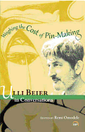 Weighing the Cost of Pin-Making: Ulli Beier in Conversations