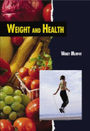 Weight and Health - Murphy, Wendy B
