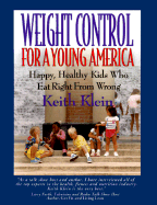 Weight Control for a Young America: Happy, Healthy Kids Who Eat Right from Wrong