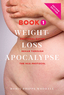 Weight-Loss Apocalypse Book 1: Emotional Eating Rehab Through the HCG Protocol