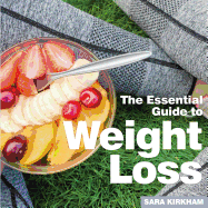 Weight Loss: The Essential Guide