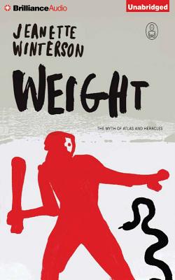 Weight: The Myth of Atlas and Heracles - Winterson, Jeanette, and Hill, Dick (Read by), and Breck, Susie (Read by)