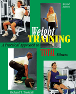 Weight Training: A Practical Approach to Total Fitness