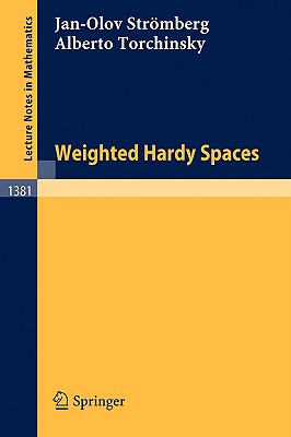 Weighted Hardy Spaces - Strmberg, Jan-Olov, and Torchinsky, Alberto