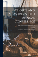 Weights and Measures Ninth Annual Conference; NBS Miscellaneous Publication 12