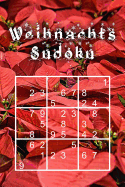 Weihnachts Sudoku: 330 R?tsel f?r die Festtage mittel - schwer - extrem Mit L÷sungen und Anleitung Reisegr÷?e ca. DIN A5 F?r Kenner und K÷nner