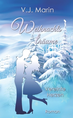 Weihnachtstr?ume: Vereinte Herzen - Marin, V J