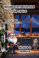 Weihnachtswichteln f?r Faule: R?tseln & Knobeln (4-6 Jahre) Einzelkind-Edition