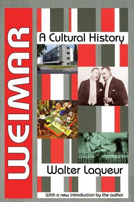 Weimar: A Cultural History - Laqueur, Walter (Editor)