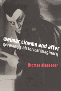 Weimar Cinema and After: Germany's Historical Imaginary