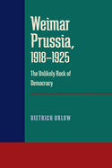 Weimar Prussia, 1918-1925: The Unlikely Rock of Democracy