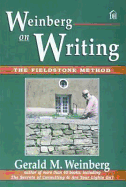 Weinberg on Writing: The Fieldstone Method - Weinberg, Gerald M