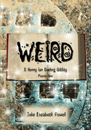 Weird: A Henry Ian Darling Oddity Missive One