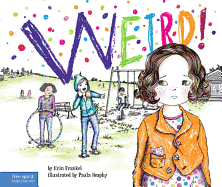 Weird!: A Story about Dealing with Bullying in Schools