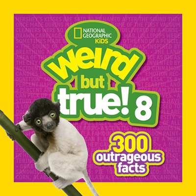 Weird But True! 8 - National Geographic Kids