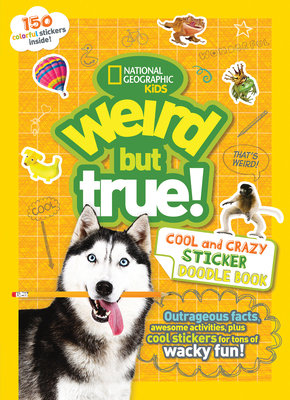 Weird But True Cool and Crazy Sticker Doodle Book - National Geographic Kids