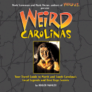 Weird Carolinas - Manley, Roger, and Sceurman, Mark (Foreword by), and Moran, Mark (Foreword by)