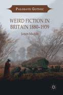 Weird Fiction in Britain 1880-1939