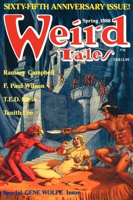 Weird Tales 290 (Spring 1988) - Schweitzer, Darrell (Editor), and Wolfe, Gene (Contributions by), and Campbell, Ramsey (Contributions by)