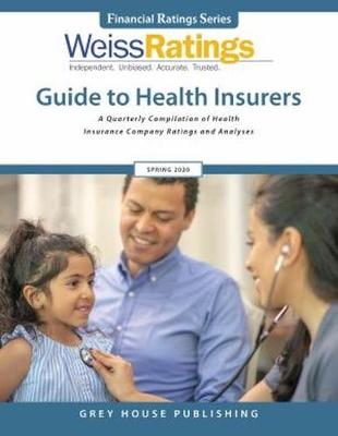 Weiss Ratings Guide to Health Insurers, Spring 2020 - Weiss Ratings (Editor)