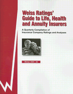 Weiss Ratings' Guide to Life, Health and Annuity Insurers: A Quarterly Compilation of Insurance Company Ratings and Analyses