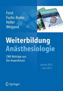 Weiterbildung Anasthesiologie: Cme-Beitrage Aus: Der Anasthesist, Januar 2012 - Juni 2013 - Forst, Helmuth (Editor), and Fuchs-Buder, Thomas (Editor), and Heller, Axel R (Editor)