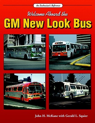Welcome Aboard the GM New Look Bus - McKane, John