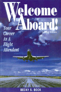 Welcome Aboard!: Your Career as a Flight Attendant