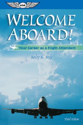 Welcome Aboard!: Your Career as a Flight Attendant - Bock, Becky S