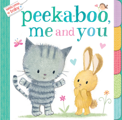 Welcome, Baby: Peek-A-Boo, Me and You - Kolanovic, Dubravka