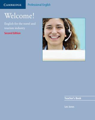 Welcome!: English for the Travel and Tourism Industry - Jones, Leo