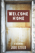 Welcome Home: A Memoir