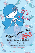 Welcome little one, Letters to my little Girl as I Watch you grow (Send with Priority): Keepsake Baby Shower Gift book for a new baby - Capture every miracle and milestone - Memory book to Dear daughter from Mama & Papa - Blue Mermaid