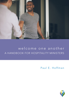 Welcome One Another: A Handbook for Hospitality Ministers - Hoffman, Paul