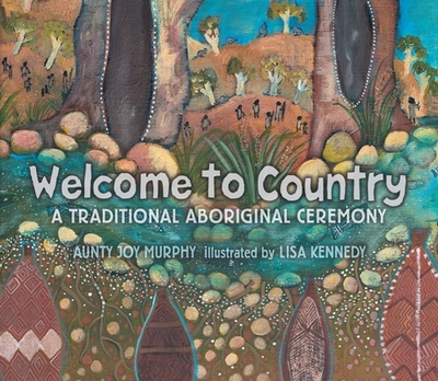 Welcome to Country: A Traditional Aboriginal Ceremony - Murphy, Aunty Joy