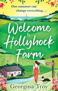 Welcome to Hollyhock Farm: The start of an uplifting romantic series from Georgina Troy