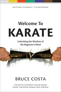Welcome to Karate: Unlocking the Wisdom of the Beginner's Mind
