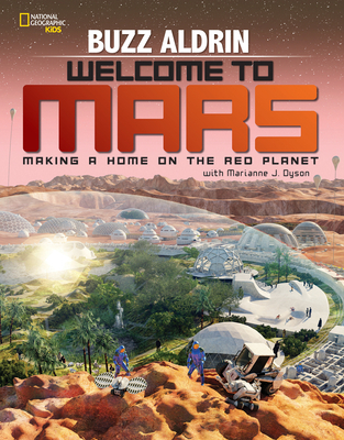 Welcome to Mars: Making a Home on the Red Planet - Aldrin, Buzz