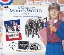 Welcome to Molly's World, 1944: Growing Up in World War Two America - Gourley, Catherine, and Russell, Connie (Photographer), and Young, Jamie (Photographer)