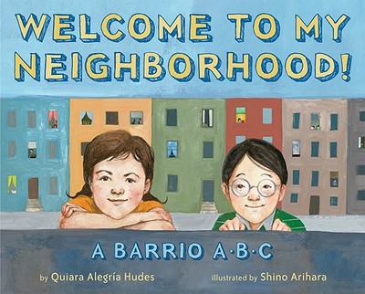 Welcome to My Neighborhood!: A Barrio ABC - Hudes, Quiara Alegria