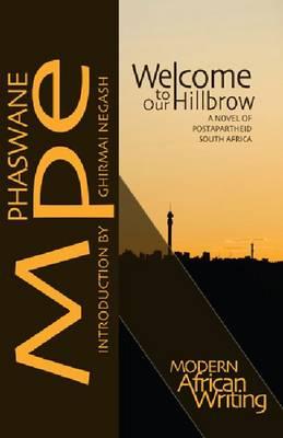 Welcome to Our Hillbrow: A Novel of Postapartheid South Africa - Mpe, Phaswane