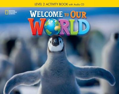 Welcome to Our World 2: Activity Book with Audio CD - O'Sullivan, Jill, and Shin, Joan