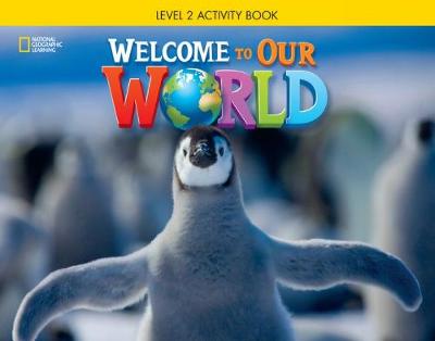 Welcome to Our World 2: Activity Book - O'Sullivan, Jill, and Shin, Joan