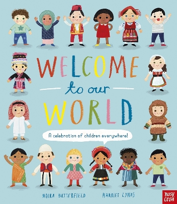 Welcome to Our World: A Celebration of Children Everywhere! - Butterfield, Moira