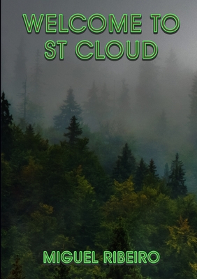 Welcome to St. Cloud - Ribeiro, Miguel, and Desborough, James (Editor)