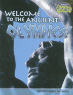 Welcome to the Ancient Olympics!: Ancient Greek Olympics