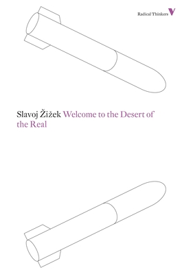 Welcome to the Desert of the Real: Five Essays on September 11 and Related Dates - Zizek, Slavoj