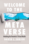 Welcome to the Metaverse: Unlocking the Potential of Virtual Worlds