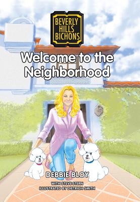 Welcome to the Neighborhood - Bloy, Debbie, and Stern, Steve